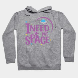 i need my space Hoodie